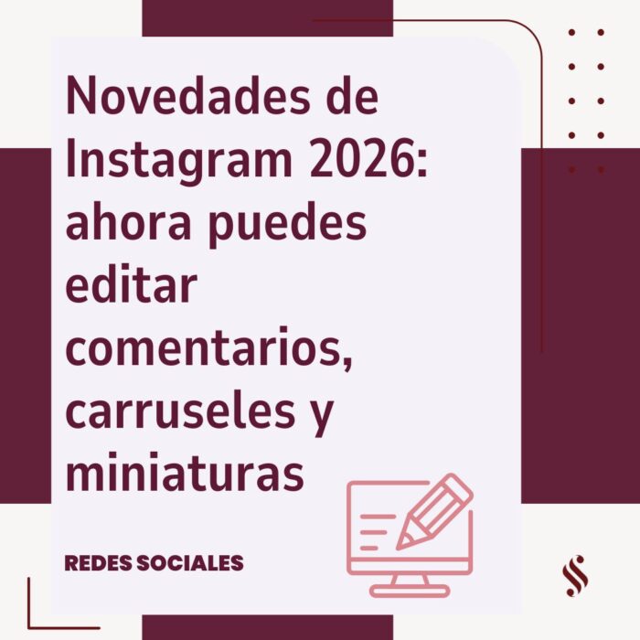 Novedades de Instagram 2026: ahora puedes editar comentarios, carruseles y miniaturas