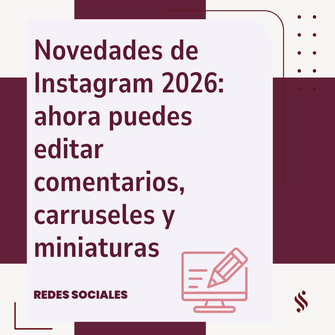 Novedades de Instagram 2026: ahora puedes editar comentarios, carruseles y miniaturas